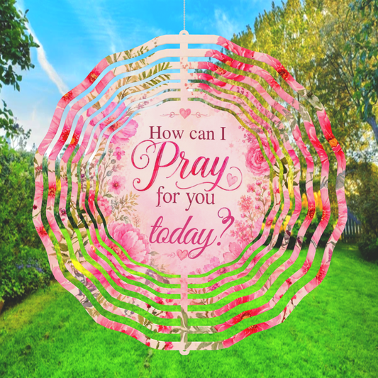How Can I Pray for You Today? Wind Spinner | Christian Garden Decor Gift with Pink Floral Design