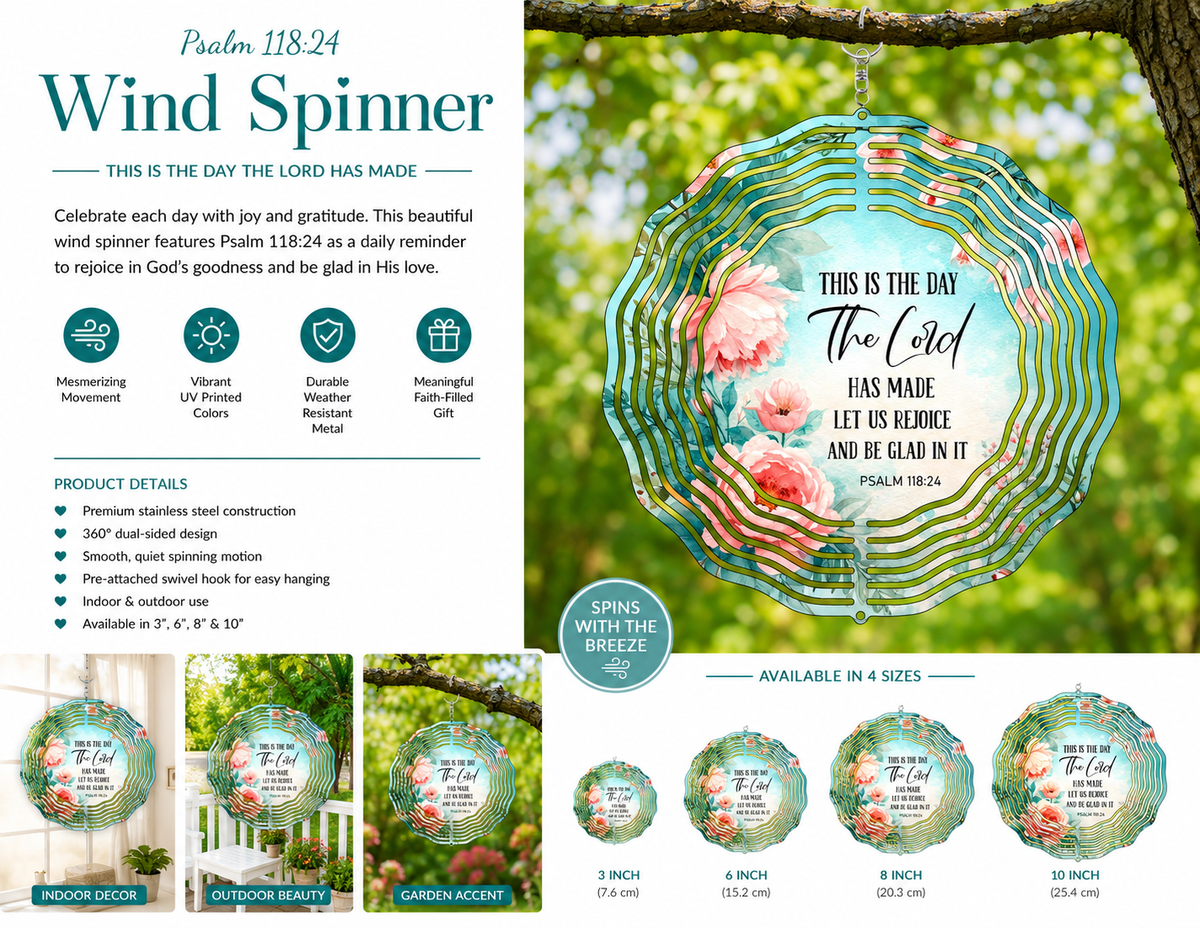 Scripture Wind Spinner - This Is the Day Wind Spinner — Psalm 118:24